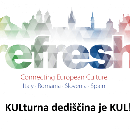 REFRESH: KULturna dediščina je KUL!